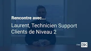 Miniature : Rencontre avec... Laurent, Technicien Support Clients chez BK Systèmes