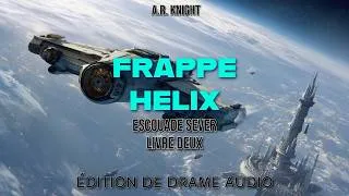 Miniature : Frappe Helix - Un drame audio de science-fiction - Escouade Sever 2