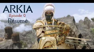 Miniature : Skyrim Interactif - Arkia - Episode 0 - Résumé des Shorts
