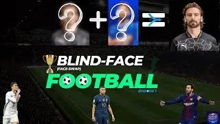 Miniature : BLIND-FACE FOOTBALL ⚽(Face-swap) , 60 visages mélangés à trouver !! Épisode 1