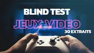 Miniature : BLIND TEST -  JEUX VIDÉO  ( 30 Extraits )