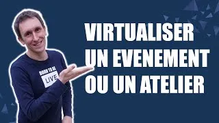 Miniature : Virtualiser un Evéménent ou un Atelier - C'est Possible !
