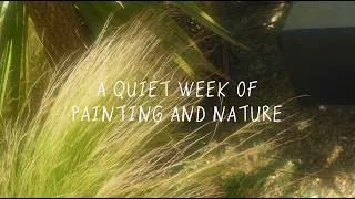 Miniature : A QUIET WEEK OF NATURE AND PAINTING 🌱