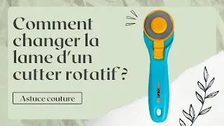 Miniature : Changement de lame sur un cutter rotatif Olfa pour la découpe de tissus patchwork.