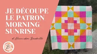Miniature : Je découpe les tissus pour le patron Morning Sunrise