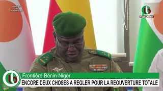 Miniature : Frontière Bénin-Niger : ENCORE DEUX CHOSES A REGLER POUR LA REOUVERTURE TOTALE