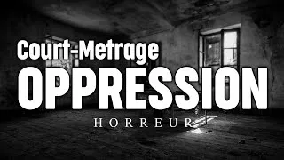 Miniature : OPPRESSION / Court-Métrage Horreur
