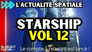 Miniature : Starship FT-12 : SpaceX explose tout ! 💥 Artemis Blue Origin | Actualité spatiale #156🔥| BDF🌎