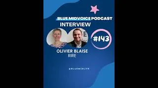 Miniature : BLUE MIDVOICE EPISODE 143 : OLIVIER BLAISE –RIRE