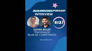 Miniature : BLUE MIDVOICE EPISODE 137 : TEMOIGNAGE SOFIEN CLIENT BILAN DE COMPETENCES