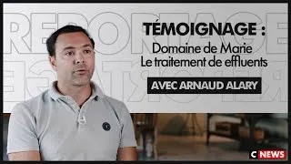 Miniature : Reportage CNEWS -  Témoignage Domaine de Marie sur traitement des effluents