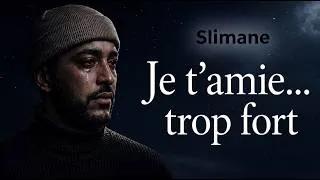 Miniature : Slimane - Je t'aime... trop fort (Chanson français triste  )(Emotional French Song)