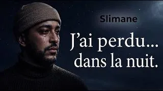 Miniature : Slimane - Je t’ai perdu... dans la nuit (Chanson français )(fan made)