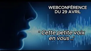 Miniature : Webconférence de Bernard Michel Boissier "Cette petite voix en vous..." le 29 avril 2025