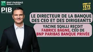 Miniature : Dans la tête d'un CEO : interview de Fabrice BAGNE, CEO de BNP Paribas Banque Privée