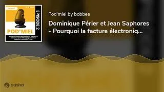 Miniature : Dominique Périer et Jean Saphores - Pourquoi la facture électronique va marquer un avant et un ap...
