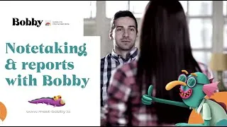 Miniature : Notetaking & reports with Bobby