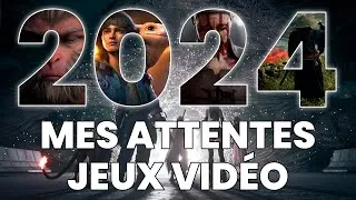 Miniature : 2024 VA ÊTRE INCROYABLE ! - MES ATTENTES JEUX VIDÉO