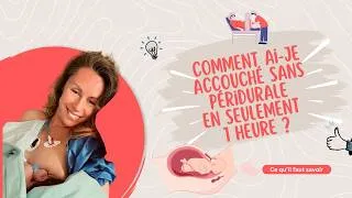 Miniature : Comment ai-je accouché sans péridurale en seulement 1 heure ?