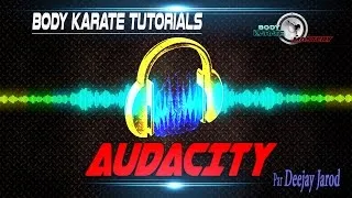 Miniature : BODY KARATE TUTORIALS :  AUDACITY LES BASES  PARTIE 1