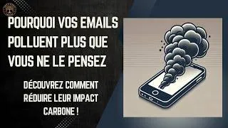 Miniature : 🌐🌿 Pourquoi Vos #emails  Polluent Plus Que Vous Ne le Pensez : Réduisez Leur #impactcarbone  !