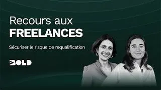 Miniature : Recours aux freelances : sécuriser le risque de requalification
