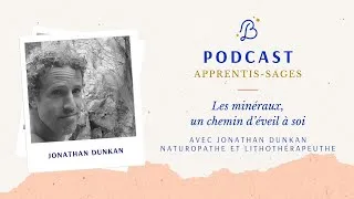 Miniature : Les minéraux, un chemin d’éveil à soi avec Jonathan Dunkan, Naturopathe et Lithothérapeute
