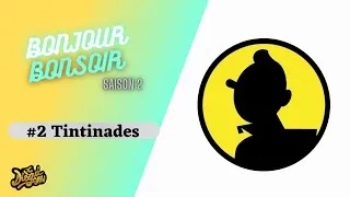 Miniature : TINTIN ET LA BD avec Tintinades | Bonjour, Bonsoir S2, Ep.2.