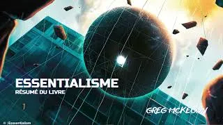 Miniature : L’essentialisme — Greg McKeown | Se concentrer sur l’essentiel pour une vie plus claire et efficace