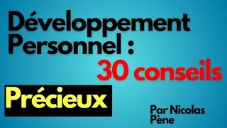 Miniature : 30 CONSEILS. pour DÉVELOPPER sa PERSONNALITÉ. LIVRE AUDIO GRATUIT SUR LE DÉVELOPPEMENT PERSONNEL