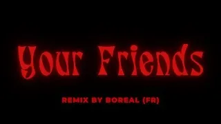 Miniature : Your Friends - Boreal (FR) Remix