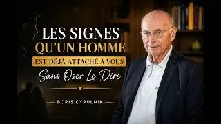 Miniature : Les Signes Qu’un Homme Est Déjà Attaché à Vous Sans Oser Le Dire | Boris Cyrulnik