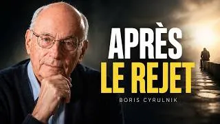 Miniature : Le Pouvoir du Silence Après un Rejet : Comprendre la Blessure Sans Se Perdre | Boris Cyrulnik
