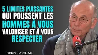 Miniature : 5 LIMITES PUISSANTES QUI POUSSENT LES HOMMES À VOUS VALORISER ET À VOUS RESPECTER | Boris Cyrulink
