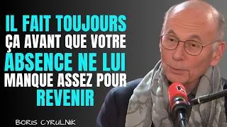 Miniature : Il fait toujours ça avant que votre absence ne lui manque assez pour revenir || Boris Cyrulink