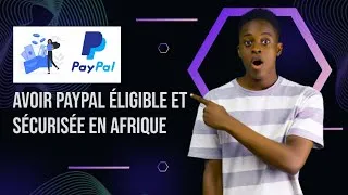 Miniature : Comment Créer un Compte PAYPAL ÉLIGIBLE et sécurisée depuis l'Afrique