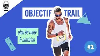 Miniature : Objectif Trail #2 : plan de route et nutrition - vlog 