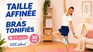 Miniature : 30 MIN TAILLE AFFINÉE & BRAS TONIFIÉS 💙 | Fitness debout à la maison
