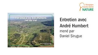 Miniature : Paysages de Bourgogne lus du ciel : Entretien avec André Humbert