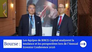Miniature : Bourse : BMCE Capital analyse la tendance et les perspectives à l'Annual Investor Conference 2026