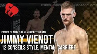 Miniature : Jimmy Vienot - Prodige du Muay Thaï à la Conquête du MMA -  12 CONSEILS STYLE, MENTAL, CARRIÈRE