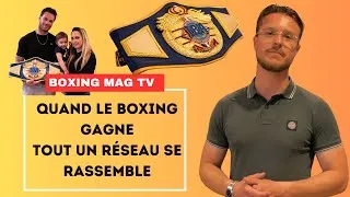Miniature : QUAND LE BOXING GAGNE, C’EST TOUT UN RÉSEAU QUI SE RASSEMBLE