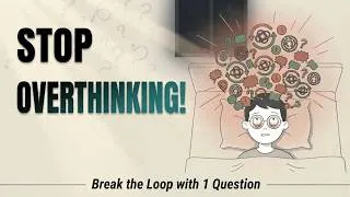 Miniature : The One Question That Breaks the Overthinking Loop
