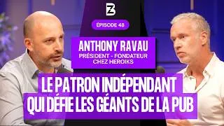 Miniature : Anthony Ravau : comment Heroiks bouscule les géants de la publicité