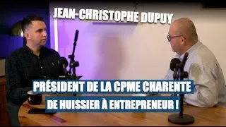 Miniature : DE HUISSIER À ENTREPRENEUR & PRÉSIDENT DE LA CPME  : Le Parcours INCROYABLE de Jean-Christophe Dupuy