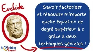 Miniature : Savoir factoriser et résoudre n'importe quelle équation de degré supérieur à 3 facilement !