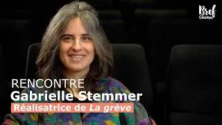 Miniature : Rencontre | Gabrielle Stemmer, réalisatrice du film La grève
