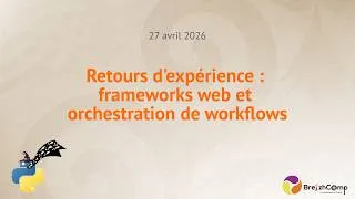 Miniature : [Python Rennes] Retours d'expérience de frameworks web et d'orchestration de workflows