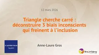 Miniature : Triangle cherche carré : déconstruire 3 biais inconscients qui freinent à l'inclusion - Anne-Laure G