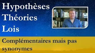 Miniature : Hypothèses, théories et lois - Complémentaires mais pas synonymes